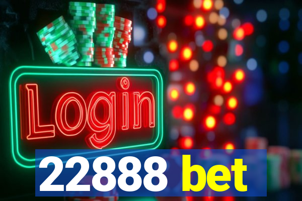 22888 bet